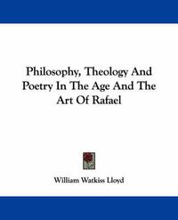 Cover image for Philosophy, Theology and Poetry in the Age and the Art of Rafael