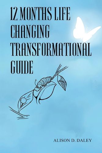 Cover image for 12 Months Life Changing Transformational Guide