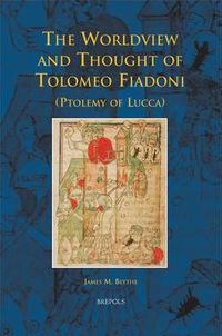 Cover image for The Worldview and Thought of Tolomeo Fiadoni (Ptolemy of Lucca)