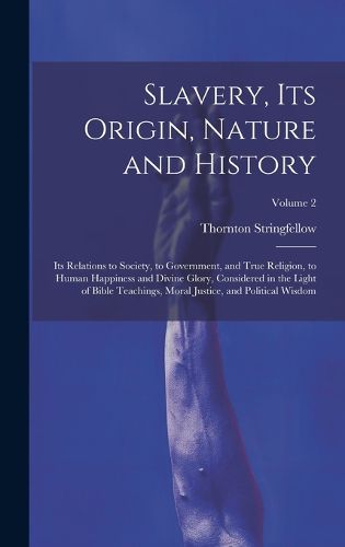 Cover image for Slavery, Its Origin, Nature and History