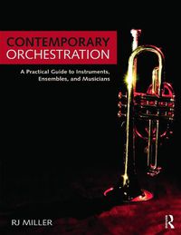 Cover image for Contemporary Orchestration: A Practical Guide to Instruments, Ensembles, and Musicians