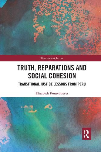 Cover image for Truth, Reparations and Social Cohesion: Transitional Justice Lessons from Peru