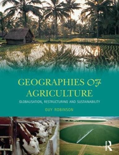 Cover image for Geographies of Agriculture: Globalisation, Restructuring and Sustainability