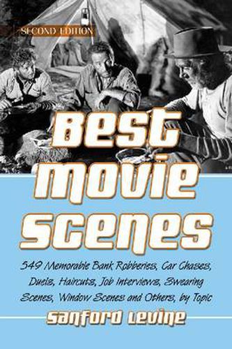 Cover image for Best Movie Scenes: 549 Memorable Bank Robberies, Car Chases, Duels, Haircuts, Job Interviews, Swearing Scenes, Window Scenes and O