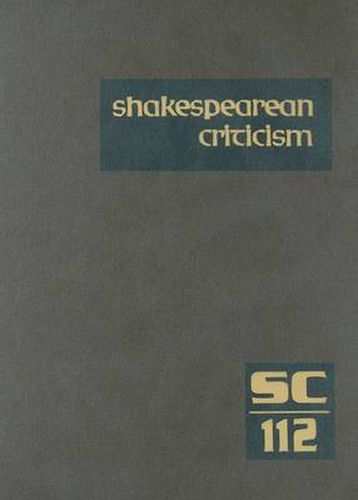 Cover image for Shakespearean Criticism: Excerpts from the Criticism of William Shakespeare's Plays & Poetry, from the First Published Appraisals to Current Evaluations