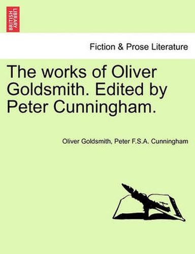 Cover image for The Works of Oliver Goldsmith. Edited by Peter Cunningham.