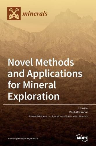 Novel Methods and Applications for Mineral Exploration