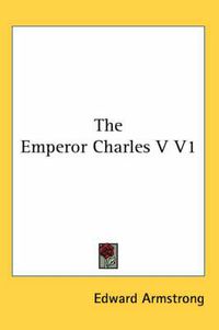 Cover image for The Emperor Charles V V1