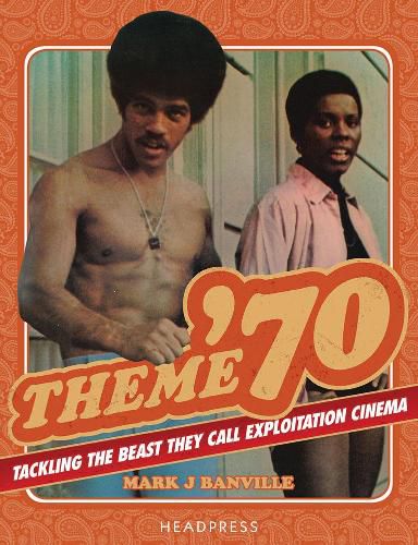 Cover image for Theme '70: Tackling the Beast They Call Exploitation Cinema