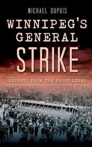 Cover image for Winnipeg's General Strike: Reports from the Front Lines