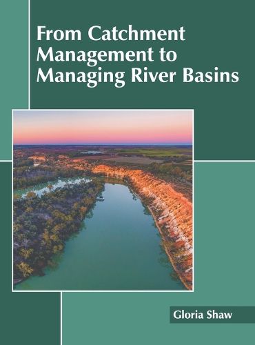 Cover image for From Catchment Management to Managing River Basins