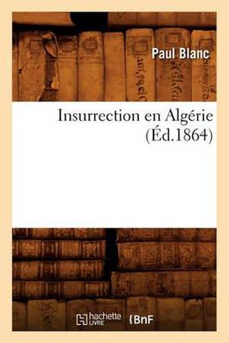 Insurrection En Algerie (Ed.1864)