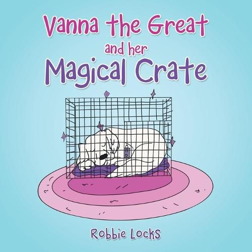 Cover image for Vanna the Great and Her Magical Crate