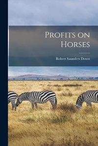 Cover image for Profits on Horses