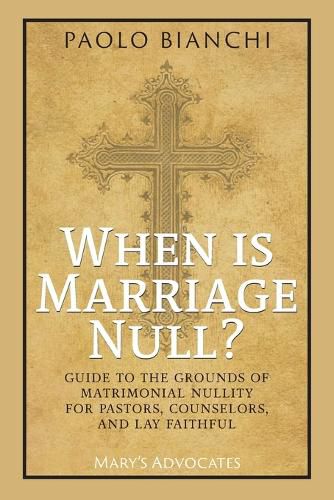 Cover image for When Is Marriage Null? Guide to the Grounds of Matrimonial Nullity for Pastors, Counselors, Lay Faithful