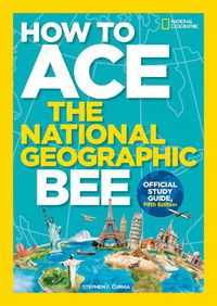 Cover image for How to Ace the National Geographic Bee, Official Study Guide