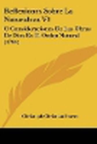 Reflexiones Sobre La Naturaleza V1: O Consideraciones de Las Obras de Dios En El Orden Natural (1794)