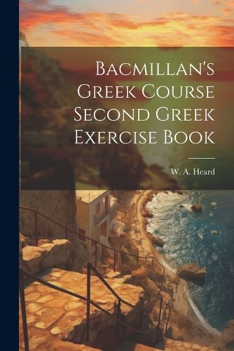 Cover image for Bacmillan's Greek Course Second Greek Exercise Book