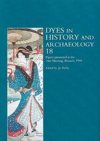 Cover image for Dyes in History and Archaeology: Papers Presented at the 18th Meeting, Brussels, 1999