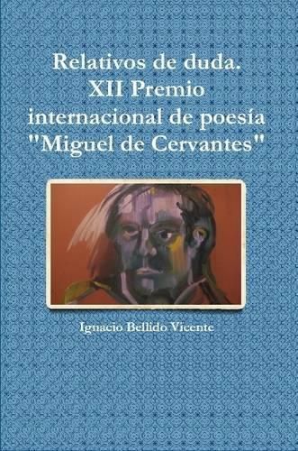 Cover image for Relativos De Duda.( XII Premio Internacional De Poesia "Miguel De Cervantes"