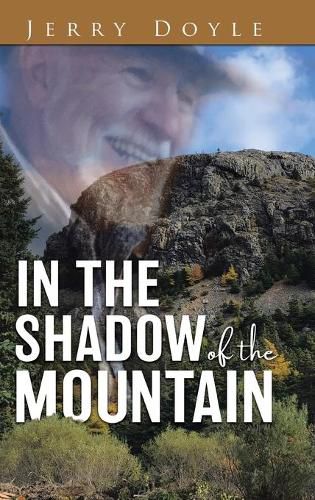 In the Shadow of the Mountain: From the Shadow of the Mountain in Newfoundland, to the Bright Lights.