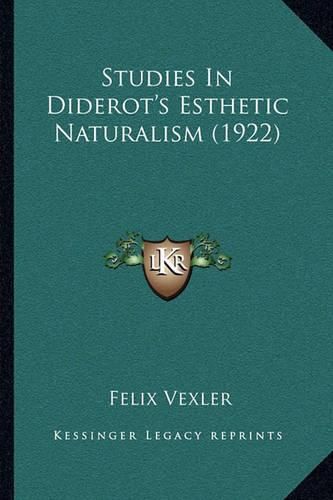 Cover image for Studies in Diderot's Esthetic Naturalism (1922)