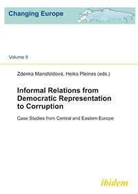 Cover image for Informal Relations from Democratic Representatio - Case studies from Central and Eastern Europe