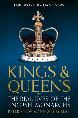 Cover image for The Kings and Queens of England: Lives and Reigns from the House of Wessex to the House of Windsor