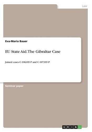 Cover image for EU State Aid. The Gibraltar Case: Joined cases C-106/09 P and C-107/09 P