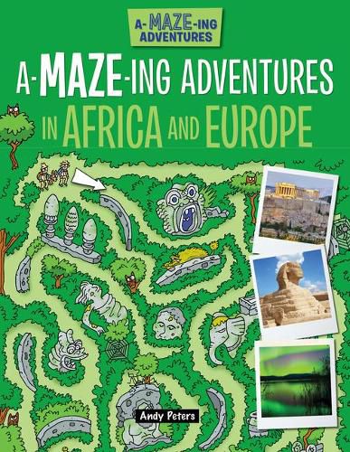 A-Maze-Ing Adventures in Africa and Europe