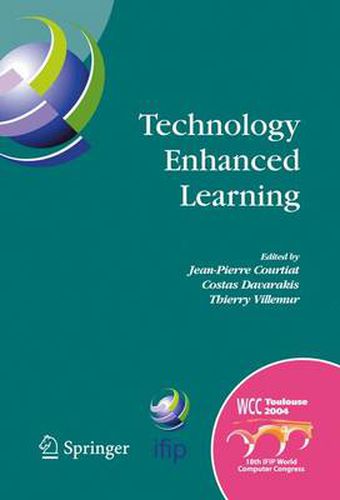 Cover image for Technology Enhanced Learning: IFIP TC3 Technology Enhanced Learning Workshop (Tel'04), World Computer Congress, August 22-27, 2004, Toulouse, France