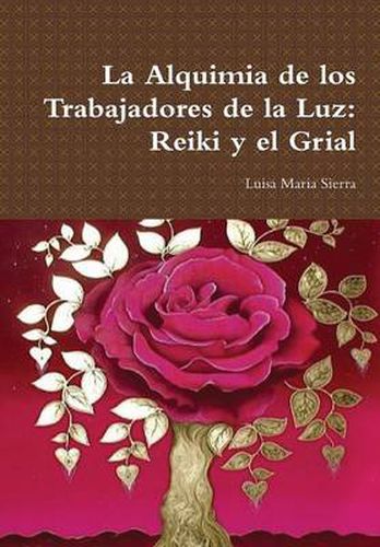 Cover image for La Alquimia De Los Trabajadores De La Luz: Reiki Y El Grial