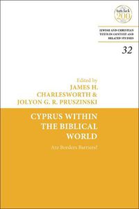 Cover image for Cyprus Within the Biblical World: Are Borders Barriers?