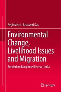 Cover image for Environmental Change, Livelihood Issues and Migration: Sundarban Biosphere Reserve, India