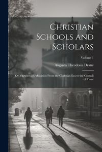 Cover image for Christian Schools and Scholars