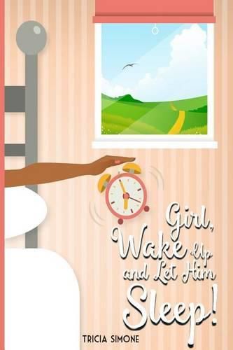 Cover image for Girl Wake Up and Let Him Sleep