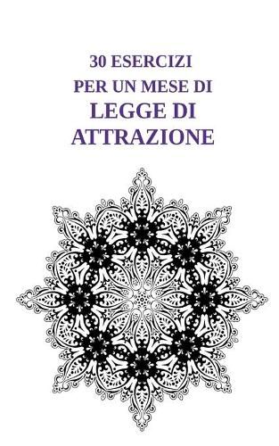 Cover image for 30 esercizi per un mese di Legge di Attrazione