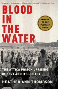 Cover image for Blood in the Water: The Attica Prison Uprising of 1971 and Its Legacy