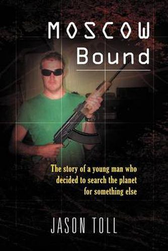 Cover image for Moscow Bound: A young man's journey through the trophy wife capitals of the world