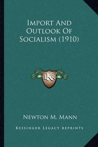 Cover image for Import and Outlook of Socialism (1910)