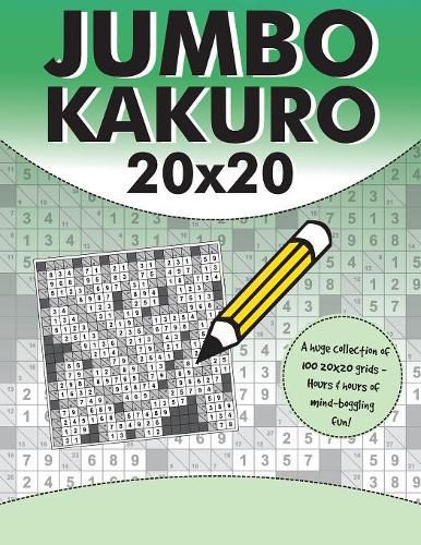 Cover image for Jumbo Kakuro: 100 Kakuro Puzzles with Giant 20x20 Grids