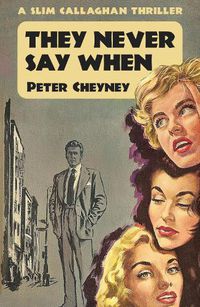 Cover image for They Never Say When: A Slim Callaghan Mystery