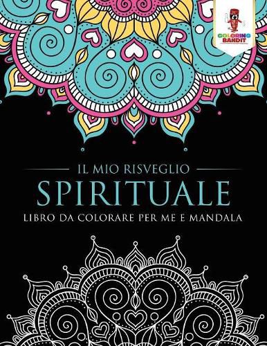 Il Mio Risveglio Spirituale: Libro Da Colorare Per Me E Mandala