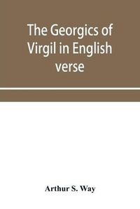 Cover image for The Georgics of Virgil in English verse