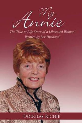 Cover image for My Annie: The True to Life Story of a Liberated Woman Written by Her Husband