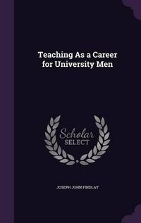 Cover image for Teaching as a Career for University Men