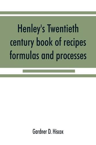 Cover image for Henley's twentieth century book of recipes, formulas and processes