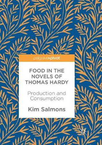 Cover image for Food in the Novels of Thomas Hardy: Production and Consumption