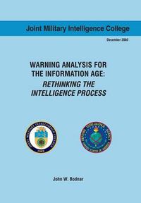 Cover image for Warning Analysis for the Information Age: Rethinking the Intelligence Process