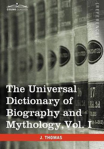 Cover image for The Universal Dictionary of Biography and Mythology, Vol. I (in Four Volumes): A-Clu